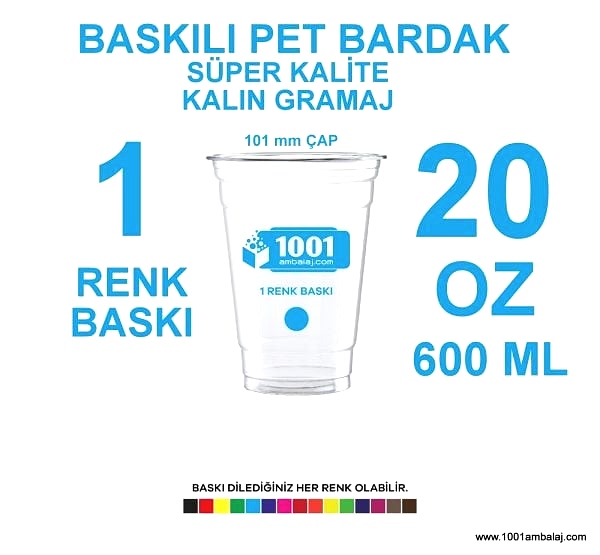 1 Renk Baskılı Pet Bardak 600 Ml 101 Çap Pet Bardak 20 Oz