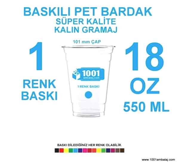 1 Renk Baskılı Pet Bardak 550 Ml 101 Çap Pet Bardak 18 Oz
